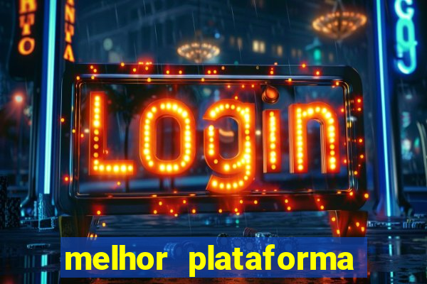 melhor plataforma de cassino online